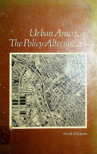 Urban America: The Policy Alternatives