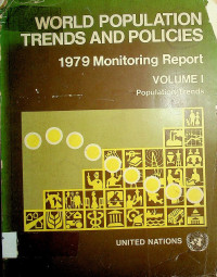 WORLD POPULATION TRENDS AND POLICIES : 1979 Monitoring Report VOLUME I Population Trends