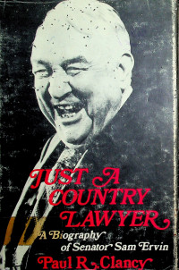 Just a Country Lawyer: A Biography of Senator Sam Ervin