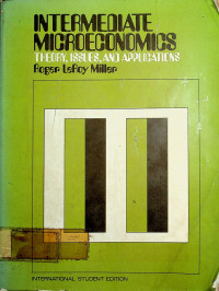 INTERMEDIATE MICROECONOMICS: THEORY, ISSUES, AND APPLICATIONS