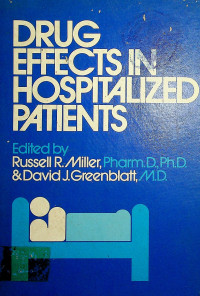 DRUG EFFECTS IN HOSPITALIZED PATIENTS: EXPERIENCES OF THE BOSTON COLLABORATIVE DRUG SURVEILLANCE PROGRAM 1966 - 1975