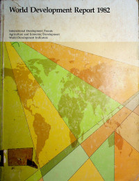 World Development Report 1982: International Development Trends Agriculture and Economic Development World Development Indicators