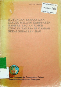 HUBUNGAN BAHASA DAN DIALEK MELAYU KABUPATEN KAMPAR BAGIAN TIMUR DENGAN BAHASA DI DAERAH BEKAS KERAJAAN SIAK