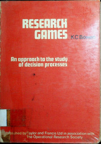 RESEARCH GAMES: An approach to the study of decision processes