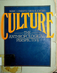 CULTURE: THE ANTHROPOLOGICAL PERSPECTIVE