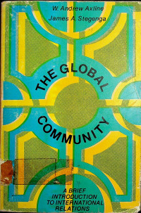 THE GLOBAL COMMUNITY: A Brief Introduction to International Relations