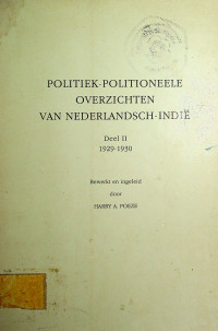 POLITIEK- POLITIONEELE OVERZICHTEN VAN NEDERLANDSCH- INDIE, Deel II 1929- 1930