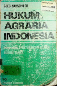 HUKUM AGRARIA INDONESIA: HIMPUNAN PERATURAN-PERATURAN HUKUM TANAH