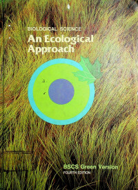 BIOLOGI SCIENCE: An Ecological Approach, BSCS Green Version, Fourth Edition