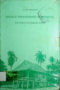 SOCIALE VERANDERING IN BENGKULU: Een cultuur-sociologische analyse