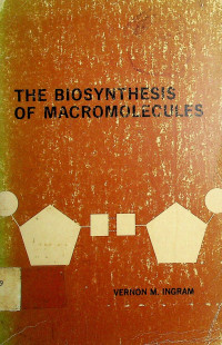 THE BIOSYNTHESIS OF MACROMOLECULES