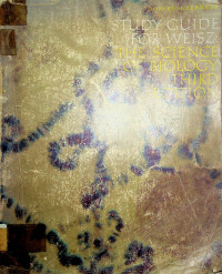 STUDY GUIDE FOR WEISZ: THE SCIENCE OF BIOLOGY, THIRD EDITION