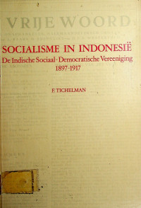 SOCIALISME IN INDONESIE: De Indische Sociaal – Democratische Vereeniging 1897-1917