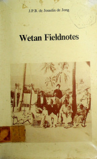 Wetan Fieldnotes: SOME EASTERN INDONESIAN TEXTS WITH LINGUISTIC NOTES AND A VOCABULARY