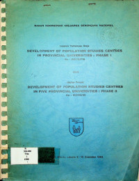 Laporan Pertemuan Kerja DEVELOPMENT OF POPULATION STUDIES CENTRES IN PROVINCIAL UNIVERSITIES : PHASE I No.: INS/79/P18 DAN Usulan Proyek DEVELOPMENT OF POPULATION STUDIES CENTRES IN FIVE PROVINCIAL UNIVERSITIES : PHASE II No. : INS/80/02