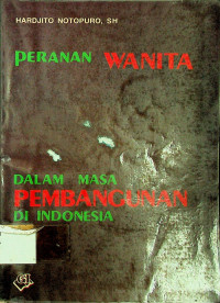 PERANAN WANITA DALAM MASA PEMBANGUNAN DI INDONESIA