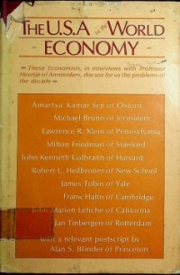 THE U.S.A  in the WORLD ECONOMY: Eminent Economists, in Interviews with Professor Arnold Heertje of Amsterdam, Discuss for Us the Problems of the Decade