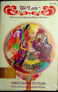 THE LADY: STUDIES OF CERTAIN SIGNIFICANT PHASES OF HER HISTORY