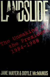 LANDSLIDE: The Unmaking of the President 1984-1988