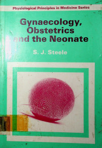 Physiological Principles in Medicine Series, Gynaecology, Obstetrics and the Neonate