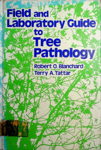 Field and Laboratory Guide to Tree Pathology