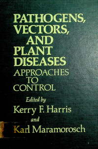 PATHOGENS, VECTORS, AND PLANT DISEASES; APPROACHES TO CONTROL