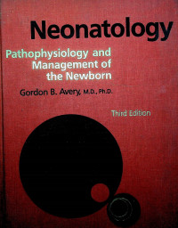 Neonatology: Pathophysiology and Management of the Newborn, Third Edition