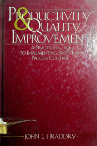 Productivity and Quality Improvement: A Practical Guide To Implementing Statistical Process Control