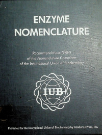 ENZYME NOMENCLATURE: Recommendations (1984) of the Nomenclature Committee of the International Union of Biochemistry