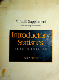 Introductory Statistics SECOND EDITION; Minitab Supplement TO ACCOMPANY WEISS/HASSETT
