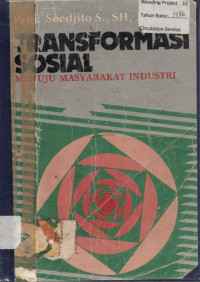 TRANSFORMASI SOSIAL : MENUJU MASYARAKAT INDUSTRI