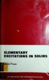 ELEMENTARY EXCITATIONS IN SOLIDS ; LECTURE NOTES AND SUPPLEMENTS IN PHYSICS