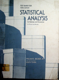 STATISTICAL ANALYSIS: for Business and Economics, TEST BANK FOR THIRD EDITION