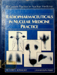 Current Practice in Nurclear Medicine, RADIOPHARMACEUTICALS IN NUCLEAR MEDICINE PRACTICE