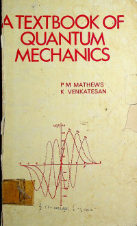 A TEXTBOOK OF QUANTUM MECHANICS