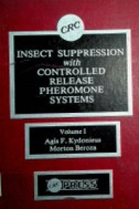 Insect suppression with controlled release pheromone systems volume 1