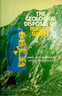 The Geological Disposal of Nuclear Waste