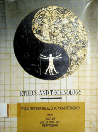ETHICS AND TECHNOLOGY: ETHICAL CHOICES IN THE AGE OF PERVANSIVE TECHNOLOGY