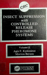 INSECT SUPPRESSION with CONTROLLED RELEASE PHEROMONE SYSTEMS, Volume II