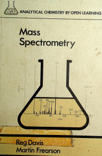 Mass Spectrometry; ANALYTICAL CHEMISTRY BY OPEN LEARNING