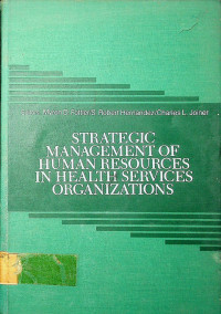 STRATEGIC MANAGEMENT OF HUMAN RESOURES IN HEATH SERVICES ORGANIZATIONS