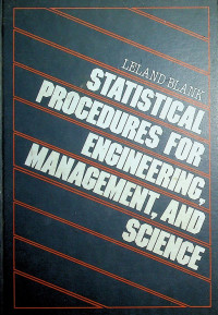 STATISTICAL PROCEDURES FOR ENGINEERING, MANAGEMENT, AND SCIENCE