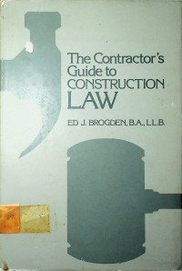 The Contrarctor’s Guide to CONSTRUCTION LAW