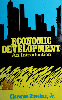 ECONOMIC DEVELOPMENT: AN Introduction