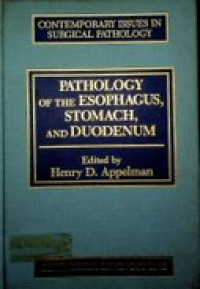 CONTEMPORARY ISSUES IN SURGICAL PATHOLOGY : Pathology of the Esophagus, Stomach, and Duodenum