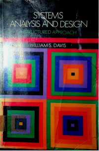 SYSTEMS ANALYSIS AND DESIGN: A STRUCTURED APPROACH