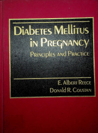 DiAbETES MELLiTUS iN PREGNANCy: PRiNCipLES ANd PRACTiCE