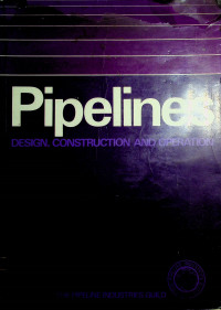 Pipelines: DESIGN, CONSTRUCTION AND OPERATION