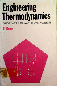 Engineering Thermodynamics: THEORY, WORKED EXAMPLES AND PROBLEMS