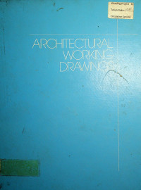 ARCHITECTURAL  WORKING DRAWINGS: A Professional Technique